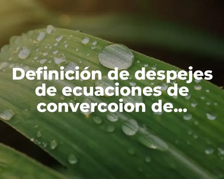 Definición de despejes de ecuaciones de convercoion de temperatur a