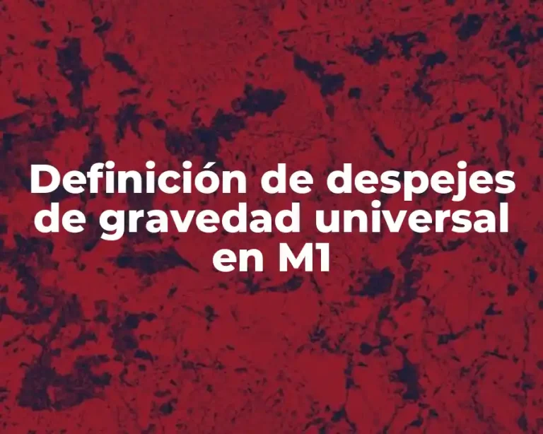 Definición de despejes de gravedad universal en M1