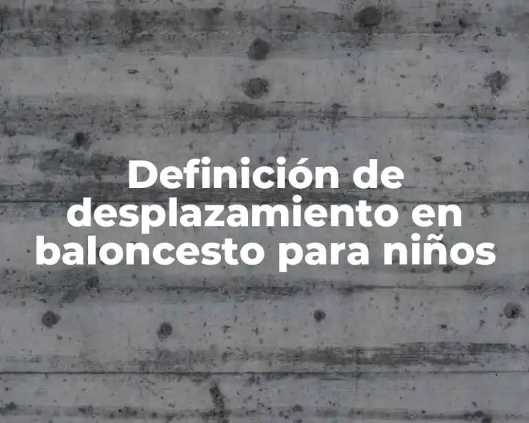 Definición de desplazamiento en baloncesto para niños