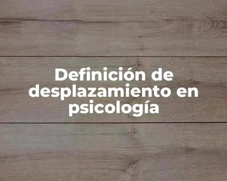 Definición de desplazamiento en psicología