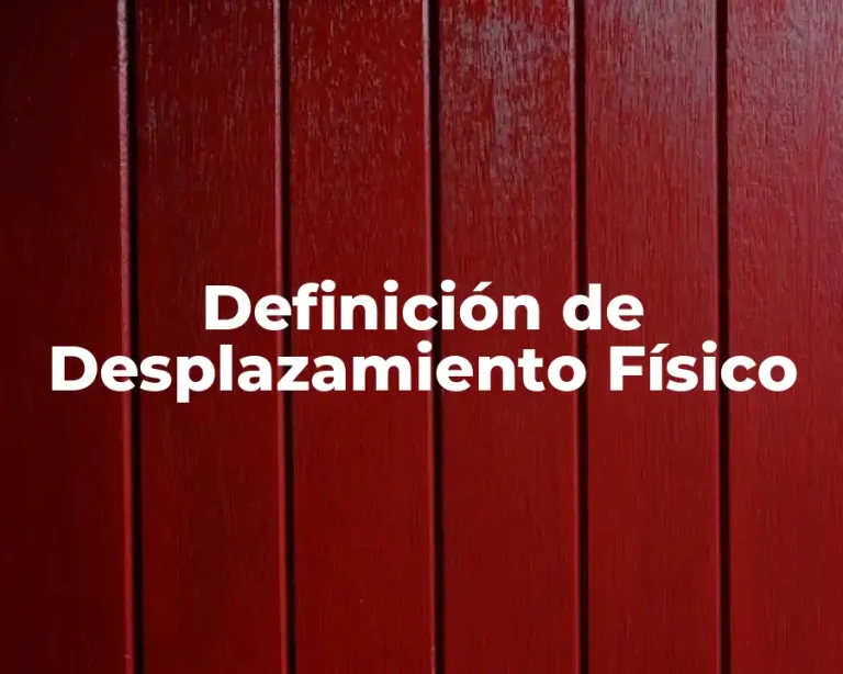 Definición de Desplazamiento Físico
