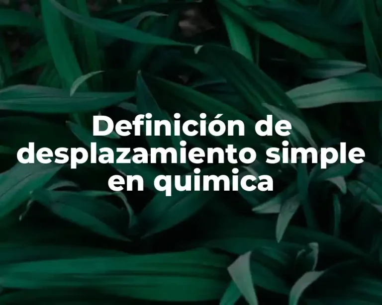 Definición de desplazamiento simple en quimica