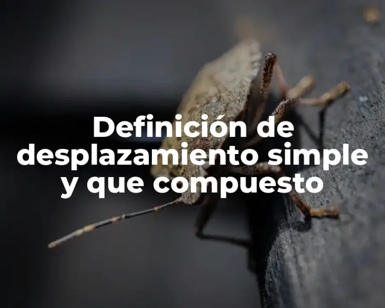 Definición de desplazamiento simple y que compuesto