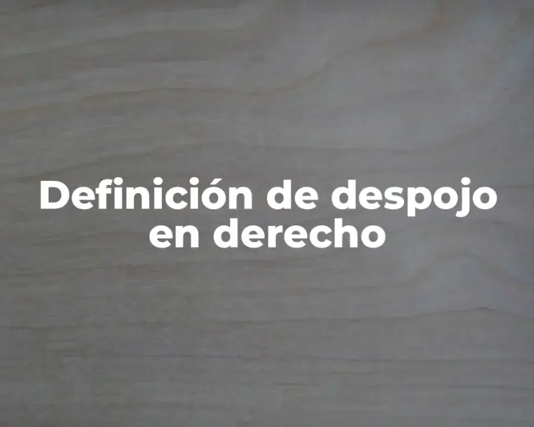 Definición de despojo en derecho