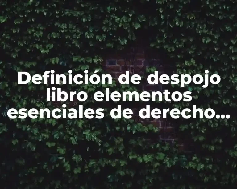 Definición de despojo libro elementos esenciales de derecho penal