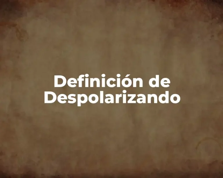 Definición de Despolarizando