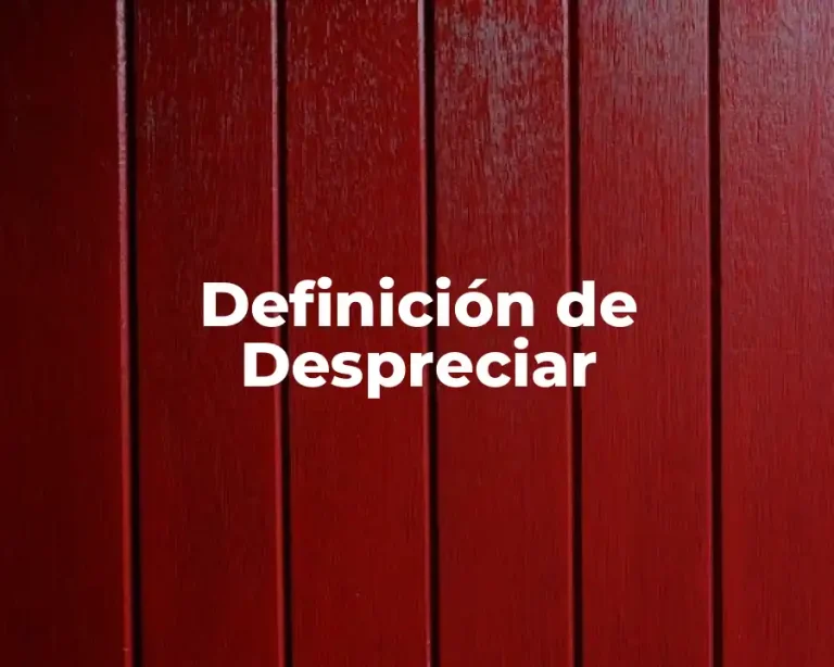 Definición de Despreciar