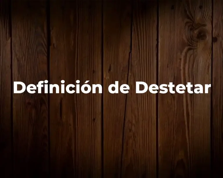 Definición de Destetar