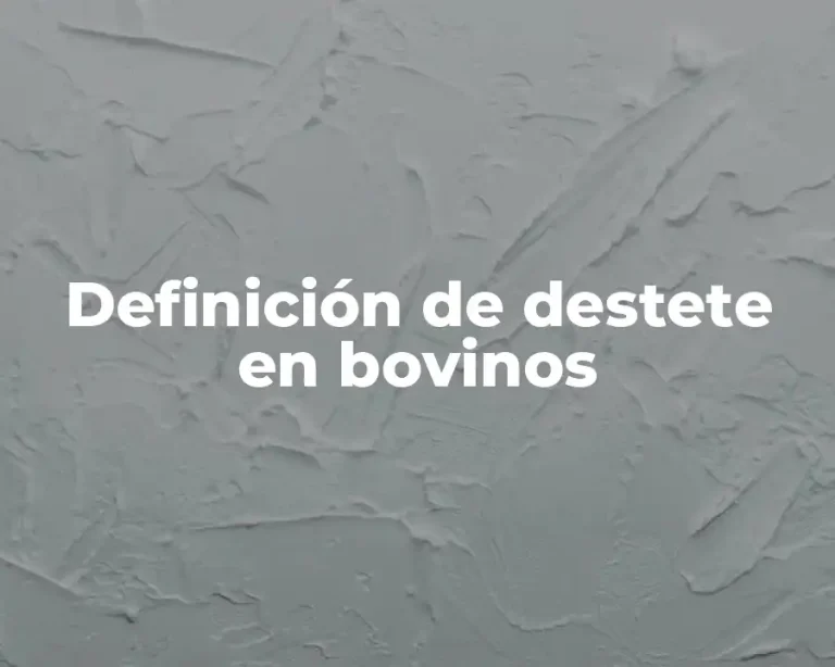 Definición de destete en bovinos