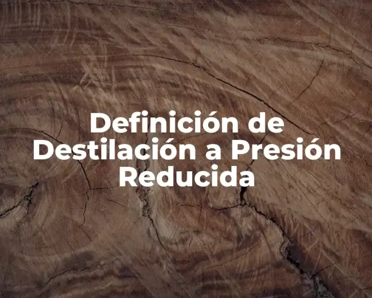 Definición de Destilación a Presión Reducida