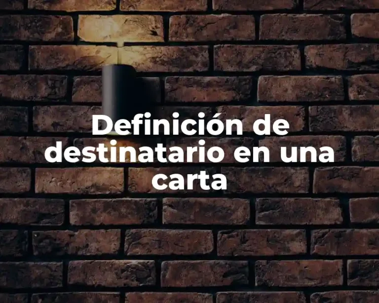 Definición de destinatario en una carta