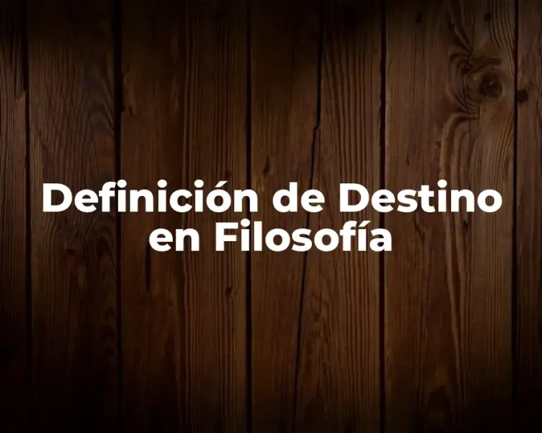 Definición de Destino en Filosofía