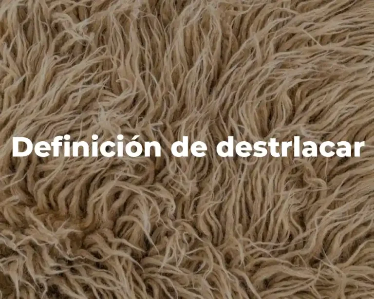 Definición de destrlacar