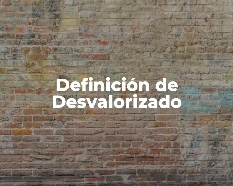 Definición de Desvalorizado