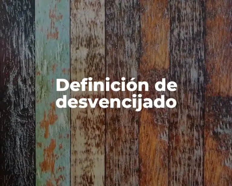 Definición de desvencijado