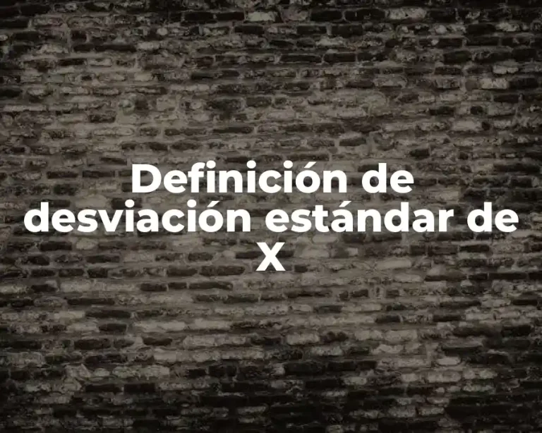 Definición de desviación estándar de X