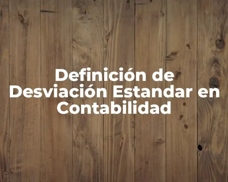 Definición de Desviación Estandar en Contabilidad