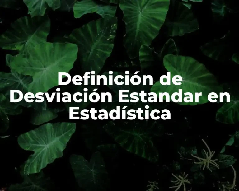 Definición de Desviación Estandar en Estadística
