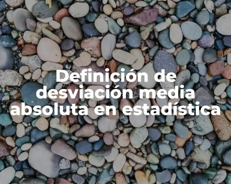 Definición de desviación media absoluta en estadística