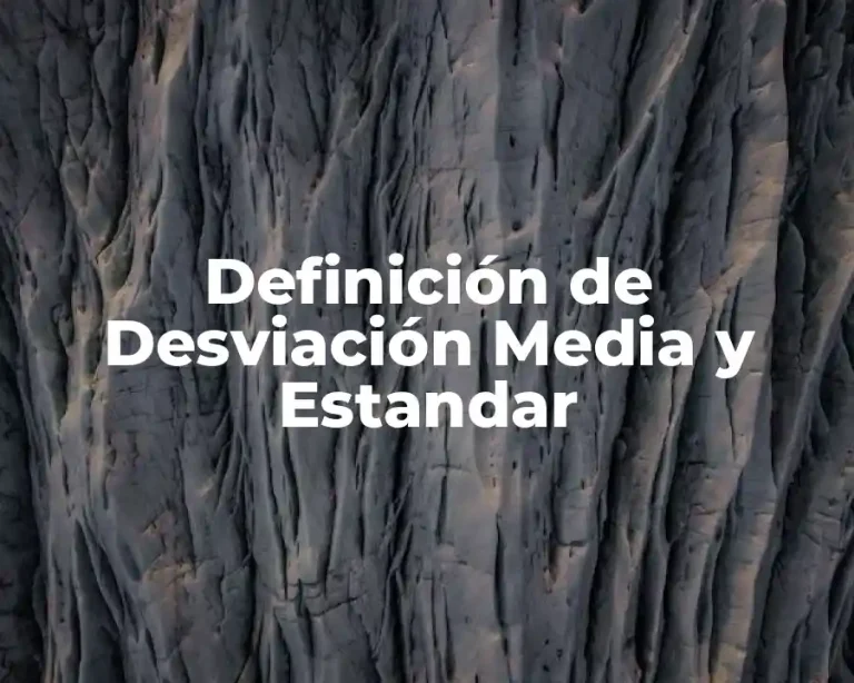 Definición de Desviación Media y Estandar