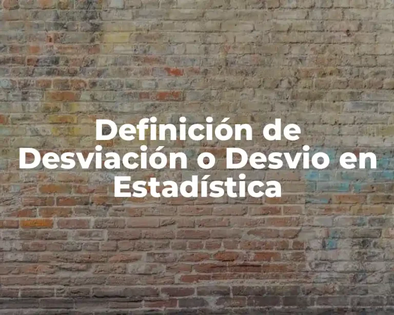 Definición de Desviación o Desvio en Estadística