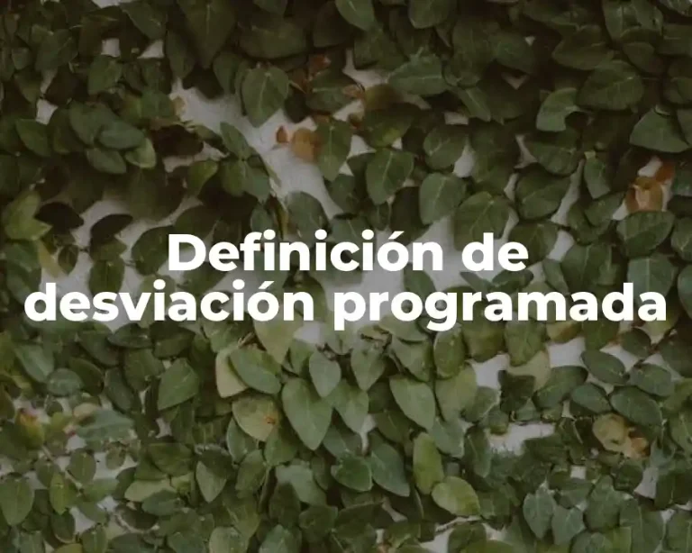 Definición de desviación programada