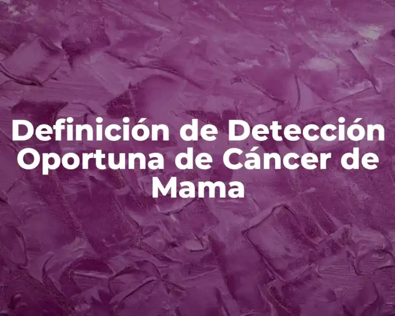 Definición de Detección Oportuna de Cáncer de Mama