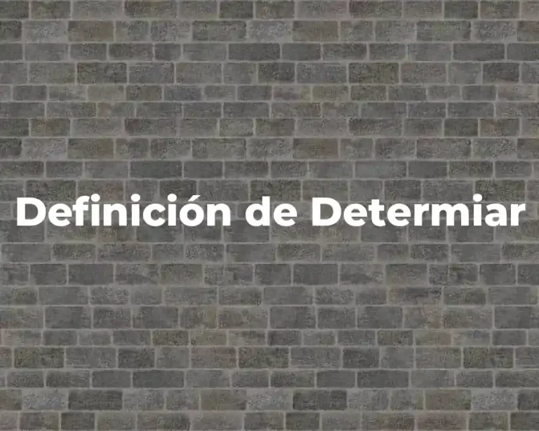 Definición de Determiar