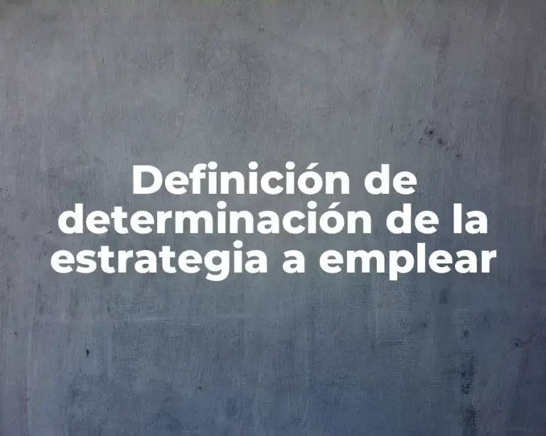Definición de determinación de la estrategia a emplear