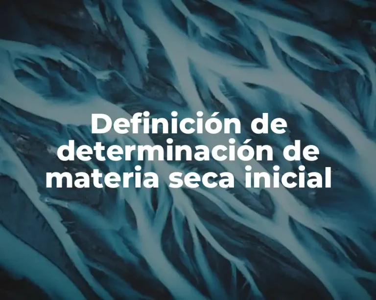 Definición de determinación de materia seca inicial