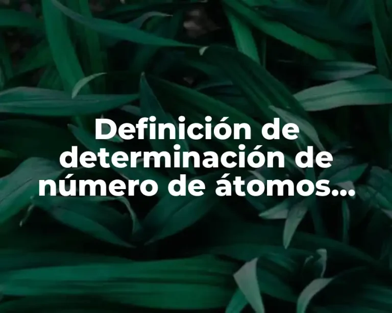 Definición de determinación de número de átomos presentes