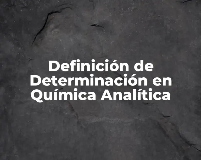 Definición de Determinación en Química Analítica