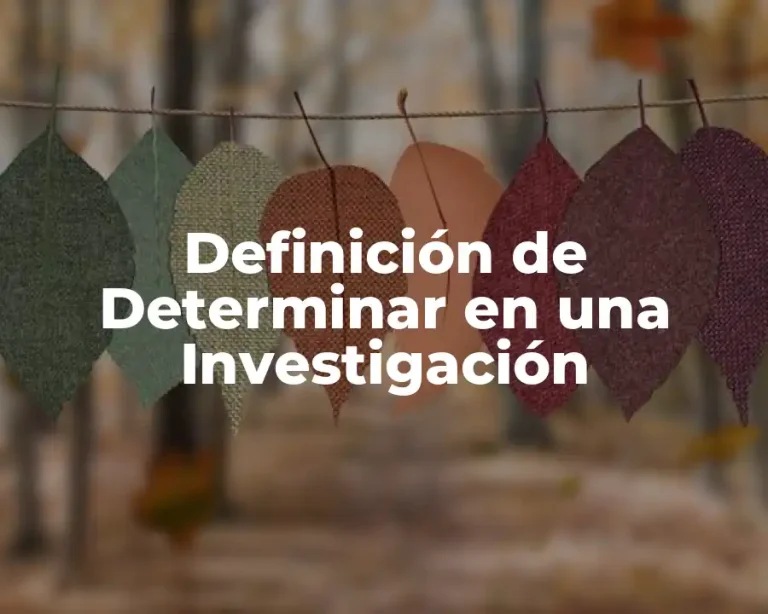 Definición de Determinar en una Investigación