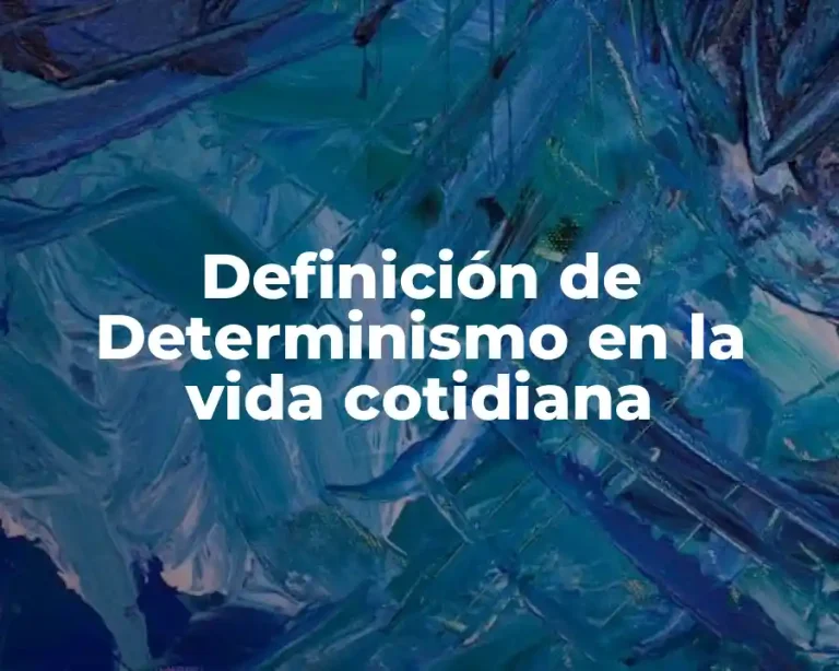 Definición de Determinismo en la vida cotidiana