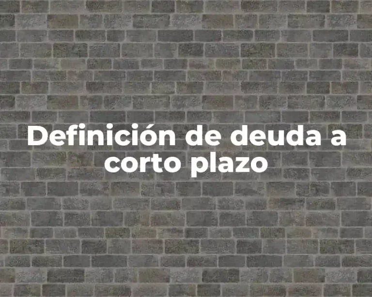 Definición de deuda a corto plazo