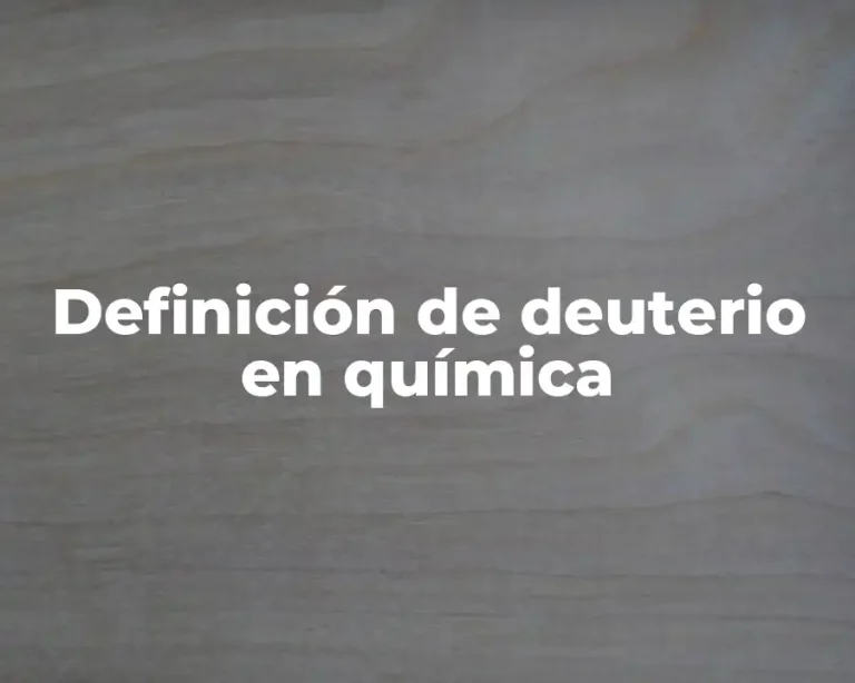 Definición de deuterio en química