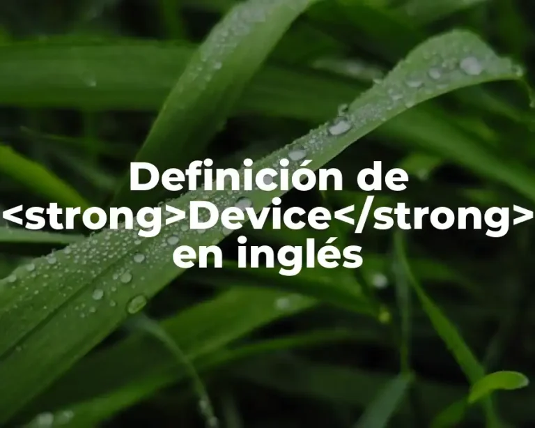 Definición de <strong>Device</strong> en inglés