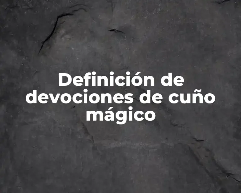 Definición de devociones de cuño mágico