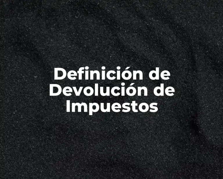 Definición de Devolución de Impuestos