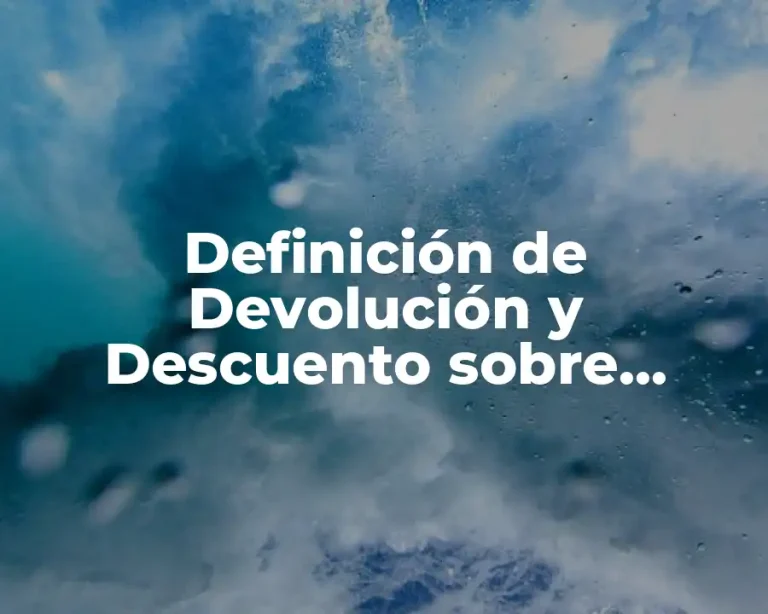 Definición de Devolución y Descuento sobre Ventas