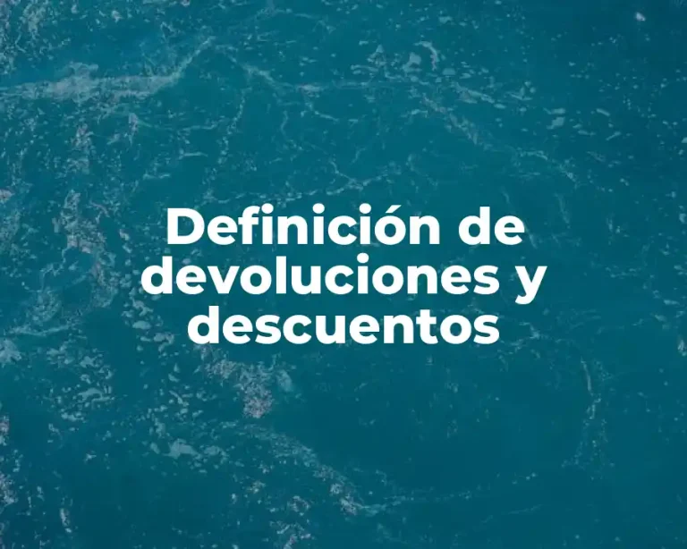 Definición de devoluciones y descuentos
