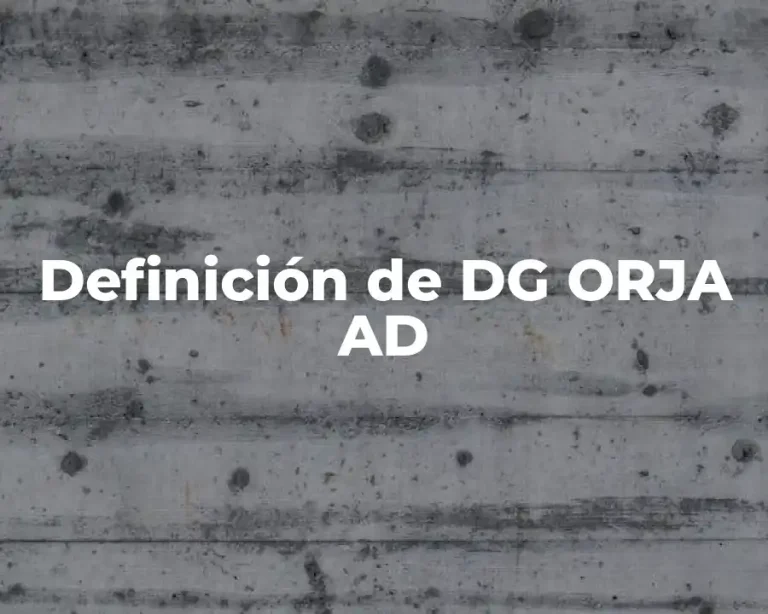 Definición de DG ORJA AD