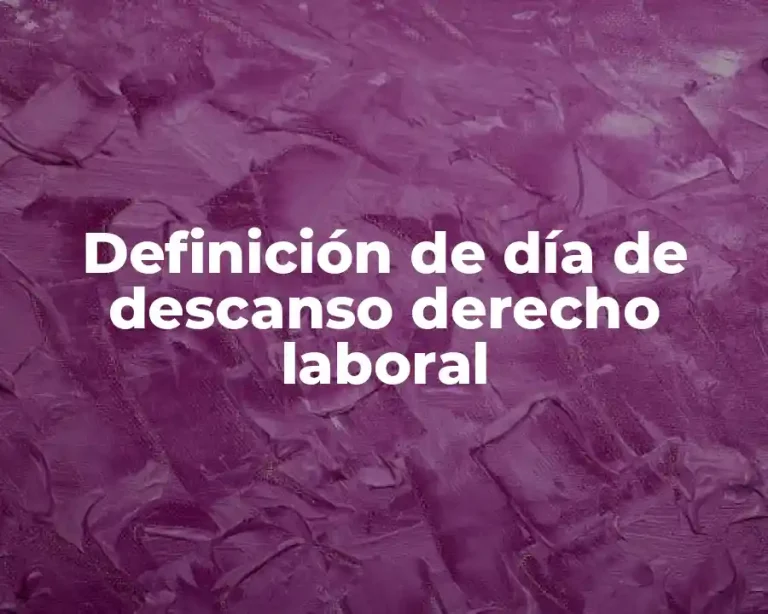 Definición de día de descanso derecho laboral