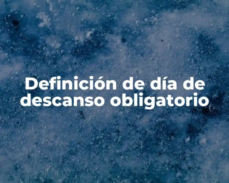 Definición de día de descanso obligatorio