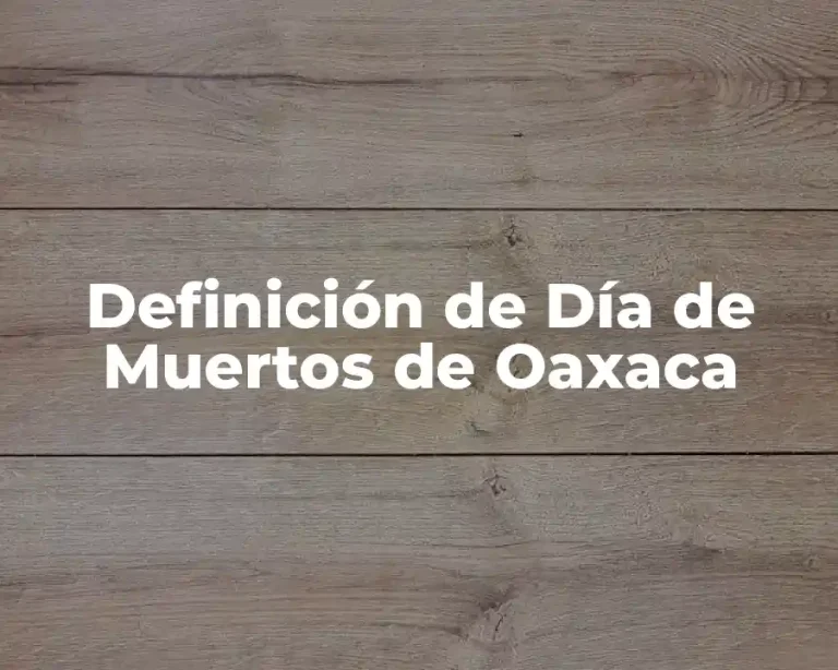 Definición de Día de Muertos de Oaxaca