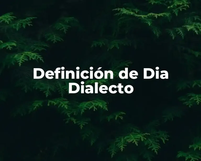 Definición de Dia Dialecto