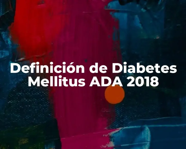 Definición de Diabetes Mellitus ADA 2018