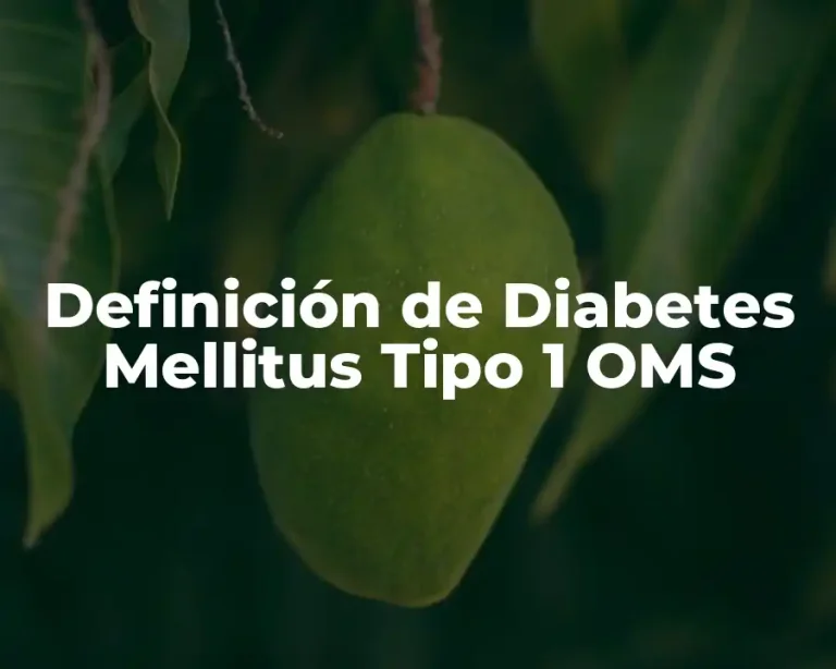 Definición de Diabetes Mellitus Tipo 1 OMS