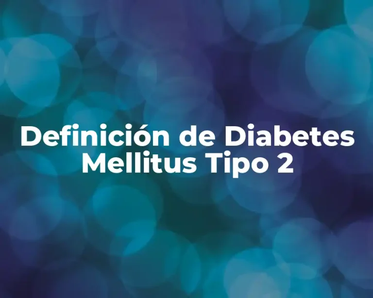 Definición de Diabetes Mellitus Tipo 2