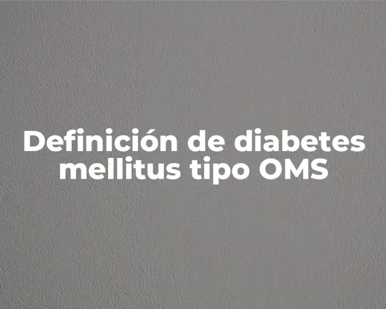 Definición de diabetes mellitus tipo OMS